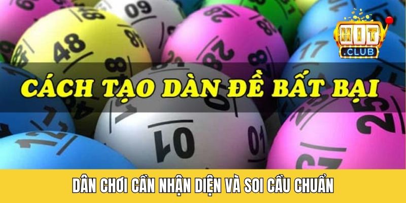 Dân chơi cần nhận diện và soi cầu chuẩn
